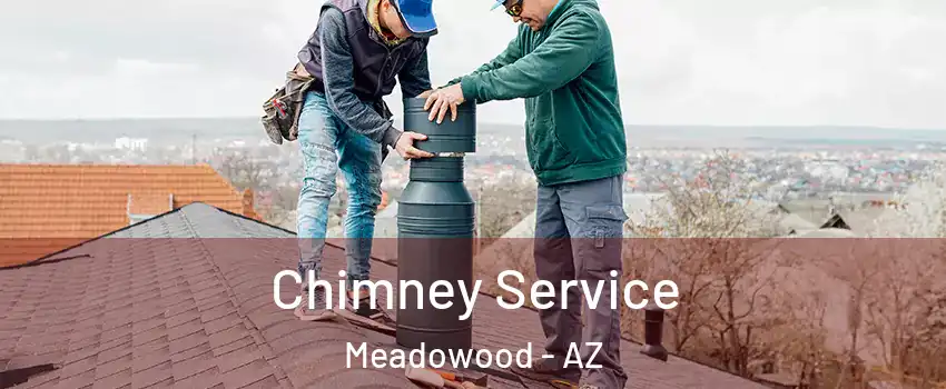 Chimney Service Meadowood - AZ