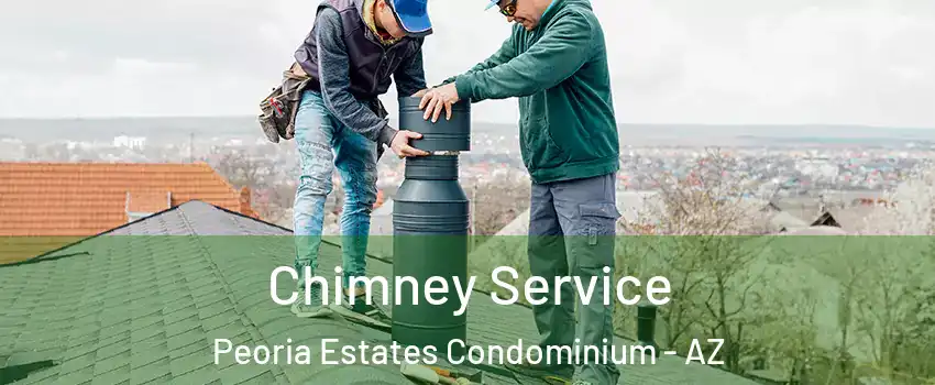 Chimney Service Peoria Estates Condominium - AZ