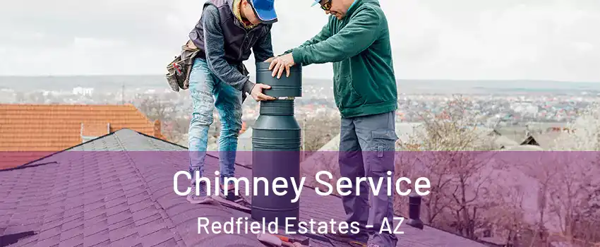 Chimney Service Redfield Estates - AZ