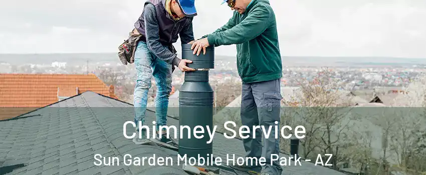 Chimney Service Sun Garden Mobile Home Park - AZ