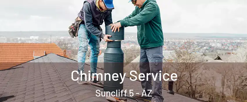 Chimney Service Suncliff 5 - AZ