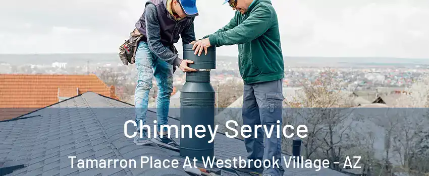 Chimney Service Tamarron Place At Westbrook Village - AZ