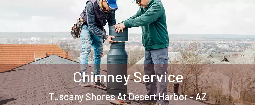 Chimney Service Tuscany Shores At Desert Harbor - AZ