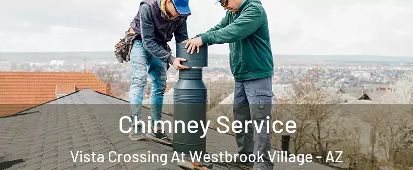 Chimney Service Vista Crossing At Westbrook Village - AZ