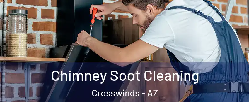 Chimney Soot Cleaning Crosswinds - AZ