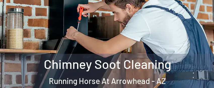 Chimney Soot Cleaning Running Horse At Arrowhead - AZ
