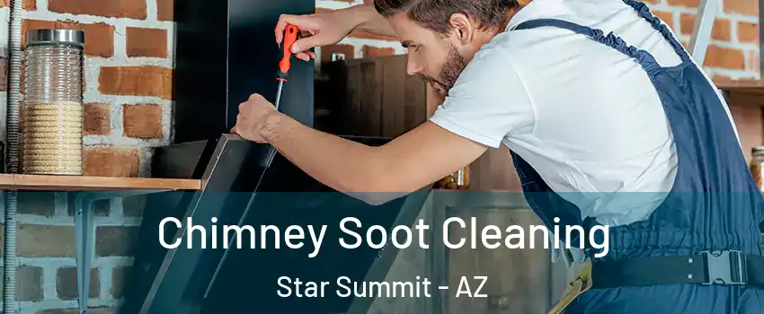 Chimney Soot Cleaning Star Summit - AZ
