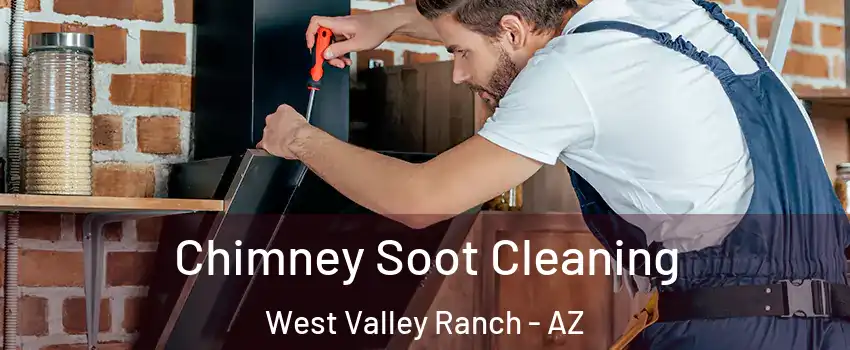 Chimney Soot Cleaning West Valley Ranch - AZ