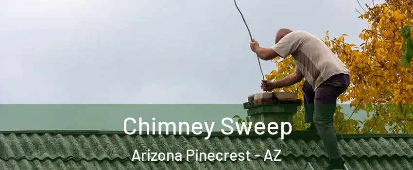 Chimney Sweep Arizona Pinecrest - AZ