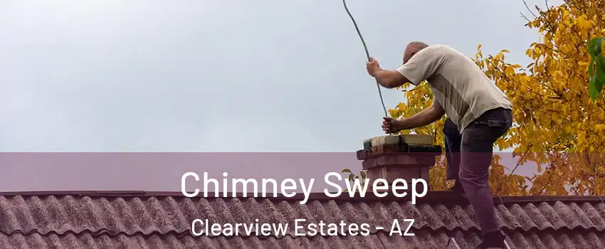 Chimney Sweep Clearview Estates - AZ