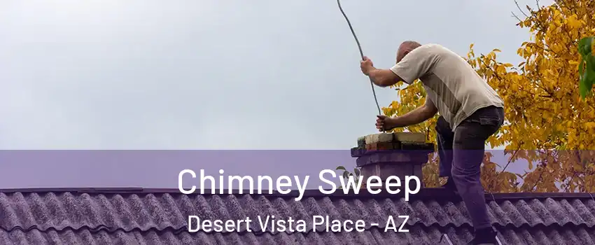 Chimney Sweep Desert Vista Place - AZ