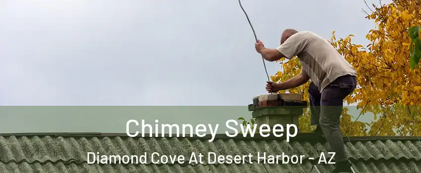 Chimney Sweep Diamond Cove At Desert Harbor - AZ