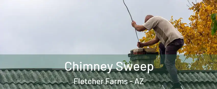Chimney Sweep Fletcher Farms - AZ