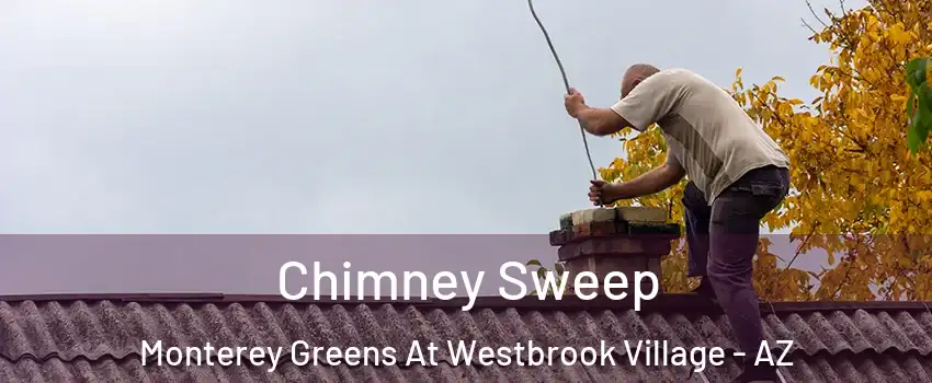 Chimney Sweep Monterey Greens At Westbrook Village - AZ