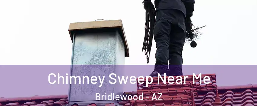 Chimney Sweep Near Me Bridlewood - AZ