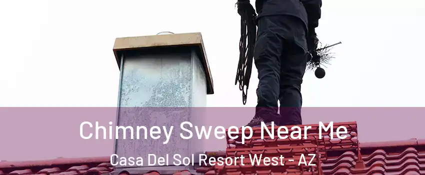 Chimney Sweep Near Me Casa Del Sol Resort West - AZ