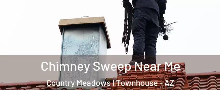 Chimney Sweep Near Me Country Meadows I Townhouse - AZ