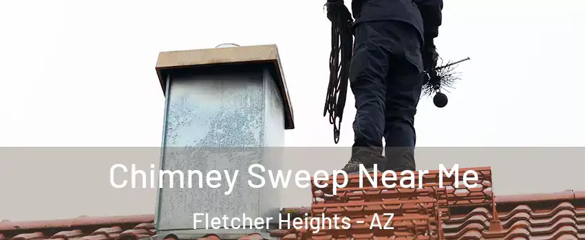 Chimney Sweep Near Me Fletcher Heights - AZ