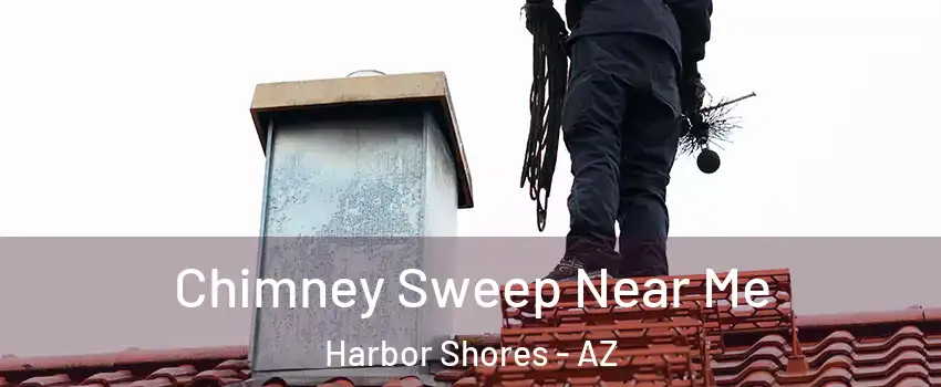 Chimney Sweep Near Me Harbor Shores - AZ