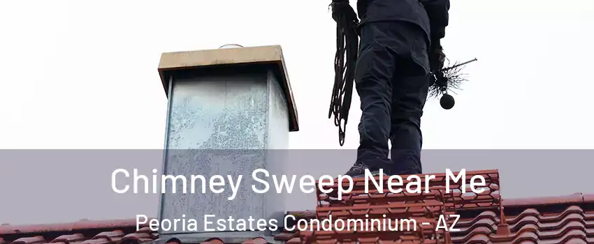 Chimney Sweep Near Me Peoria Estates Condominium - AZ