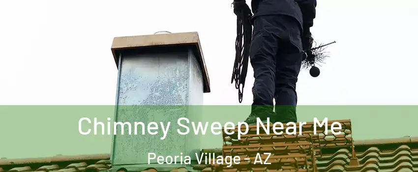 Chimney Sweep Near Me Peoria Village - AZ