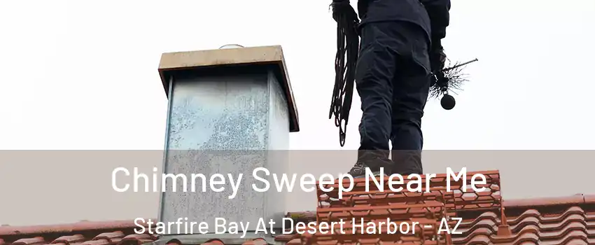 Chimney Sweep Near Me Starfire Bay At Desert Harbor - AZ