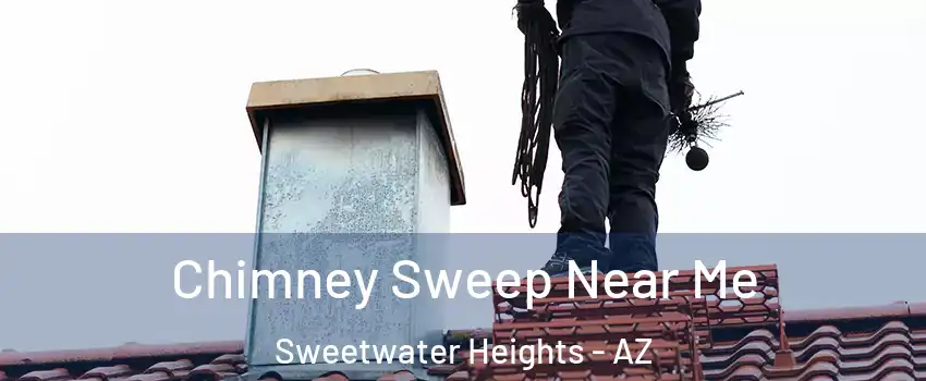 Chimney Sweep Near Me Sweetwater Heights - AZ