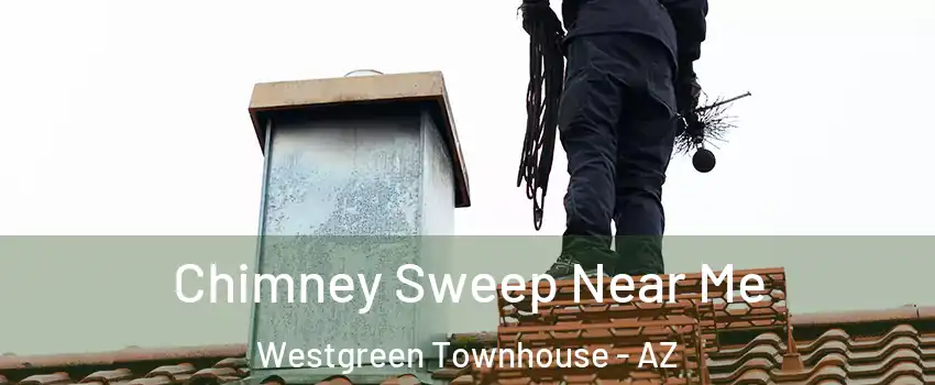 Chimney Sweep Near Me Westgreen Townhouse - AZ
