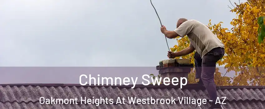 Chimney Sweep Oakmont Heights At Westbrook Village - AZ