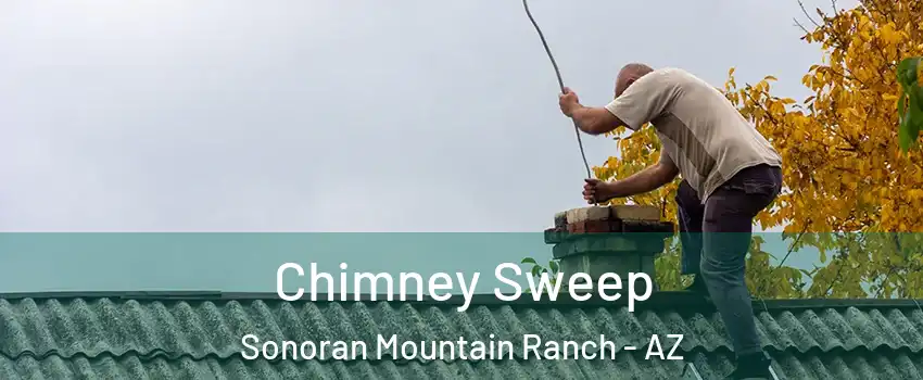 Chimney Sweep Sonoran Mountain Ranch - AZ