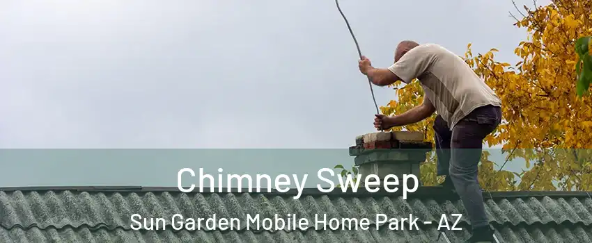Chimney Sweep Sun Garden Mobile Home Park - AZ