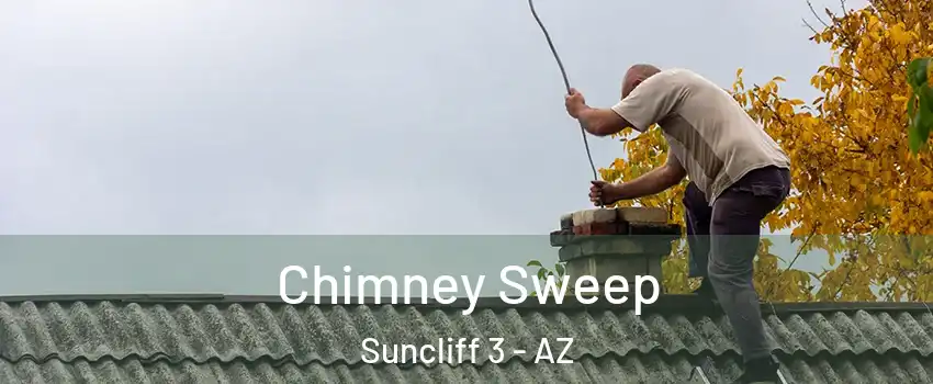 Chimney Sweep Suncliff 3 - AZ