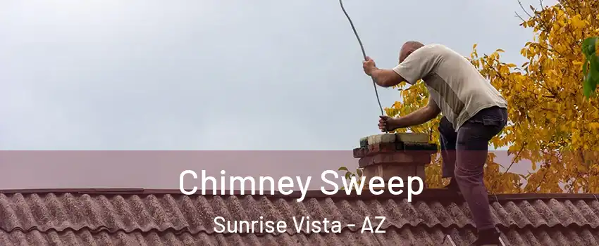 Chimney Sweep Sunrise Vista - AZ