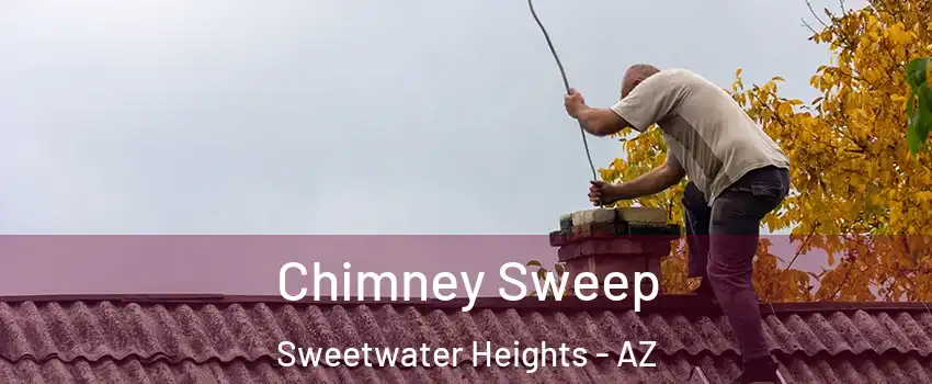 Chimney Sweep Sweetwater Heights - AZ