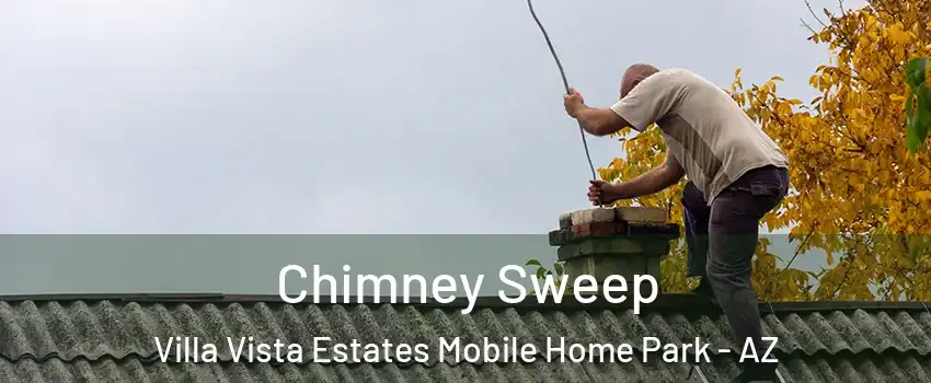 Chimney Sweep Villa Vista Estates Mobile Home Park - AZ