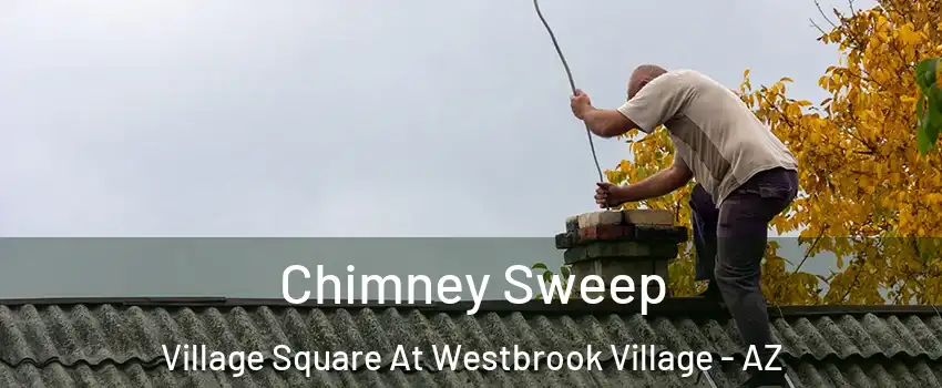 Chimney Sweep Village Square At Westbrook Village - AZ