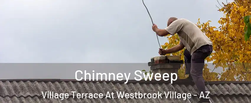 Chimney Sweep Village Terrace At Westbrook Village - AZ