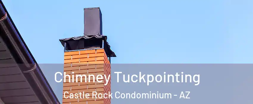 Chimney Tuckpointing Castle Rock Condominium - AZ