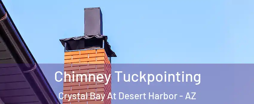 Chimney Tuckpointing Crystal Bay At Desert Harbor - AZ