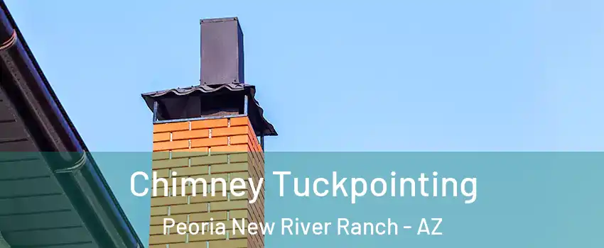 Chimney Tuckpointing Peoria New River Ranch - AZ