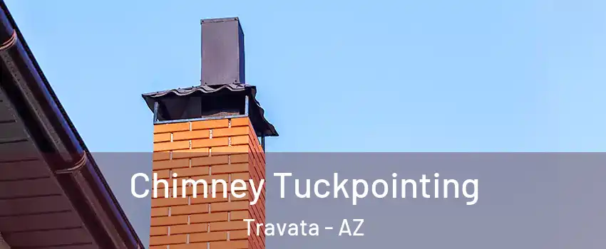 Chimney Tuckpointing Travata - AZ