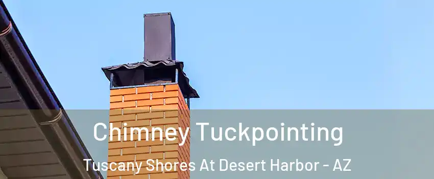 Chimney Tuckpointing Tuscany Shores At Desert Harbor - AZ