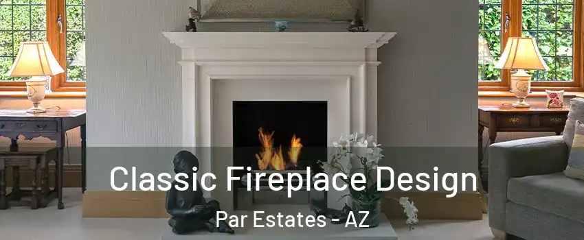 Classic Fireplace Design Par Estates - AZ