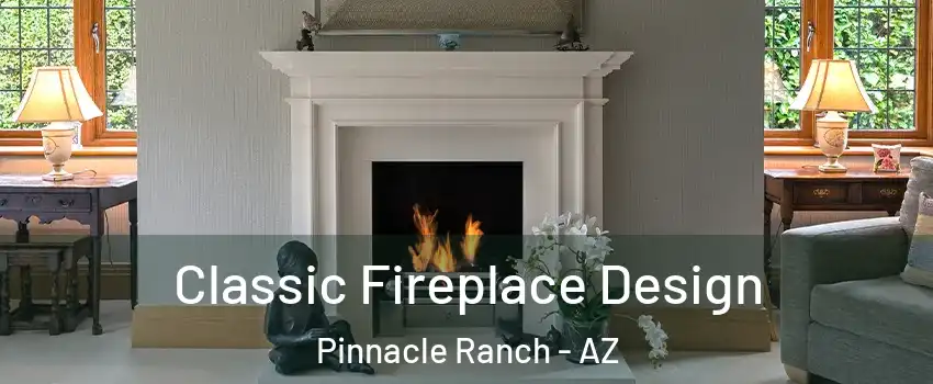 Classic Fireplace Design Pinnacle Ranch - AZ