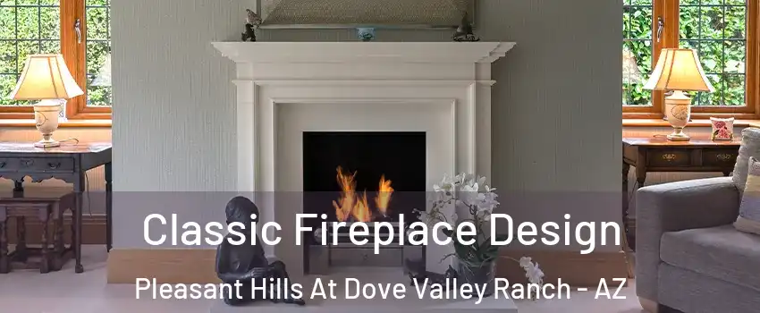 Classic Fireplace Design Pleasant Hills At Dove Valley Ranch - AZ
