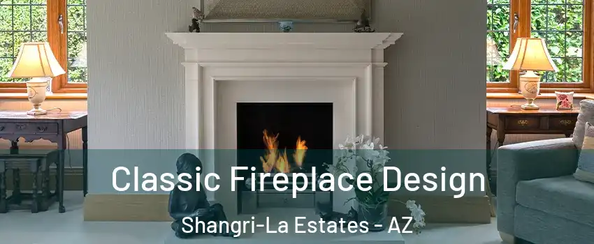 Classic Fireplace Design Shangri-La Estates - AZ