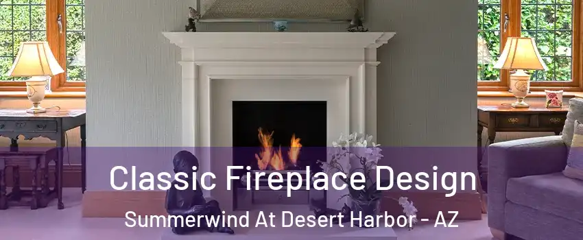 Classic Fireplace Design Summerwind At Desert Harbor - AZ