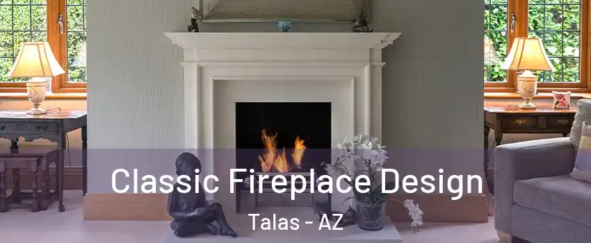 Classic Fireplace Design Talas - AZ