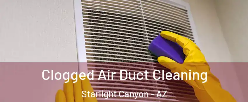 Clogged Air Duct Cleaning Starlight Canyon - AZ