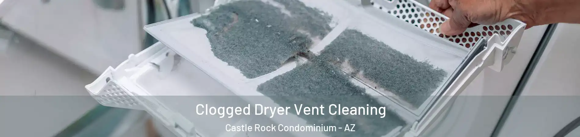 Clogged Dryer Vent Cleaning Castle Rock Condominium - AZ